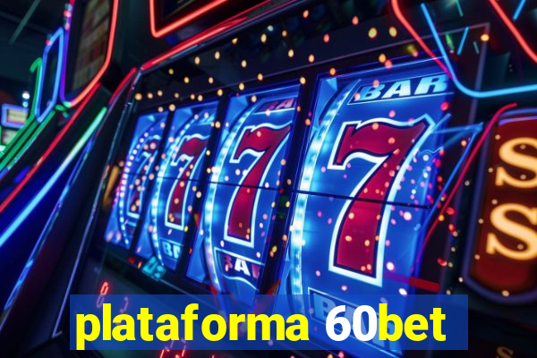 plataforma 60bet